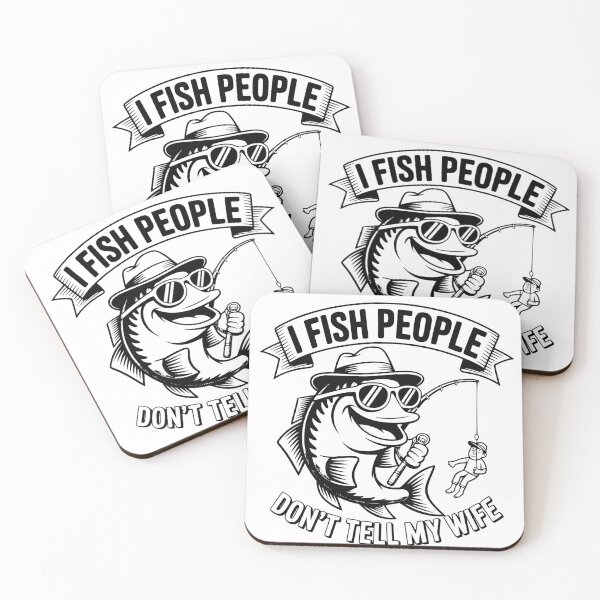Item preview, I fish people don't tell my wife Funny fishning designed and sold by SupersDupers.