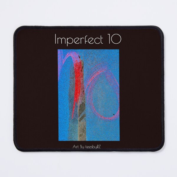 Item preview, "Imperfect 10" designed and sold by teesbyRZ.