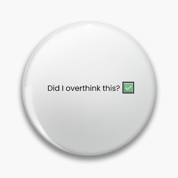 Item preview, Did I Overthink This? (Checked) designed and sold by VornixVoid.