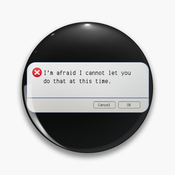 Item preview, UNEXPECTED ERROR:  I am afraid I cannot let you do that at this time. - funny computer signs designed and sold by DesignsFromTW-S.
