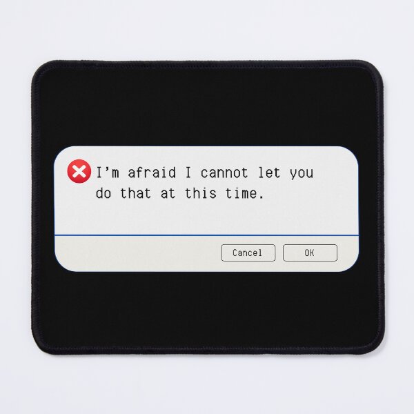 Item preview, UNEXPECTED ERROR: I am afraid I cannot let you do that at this time. - funny computer signs designed and sold by DesignsFromTW-S.