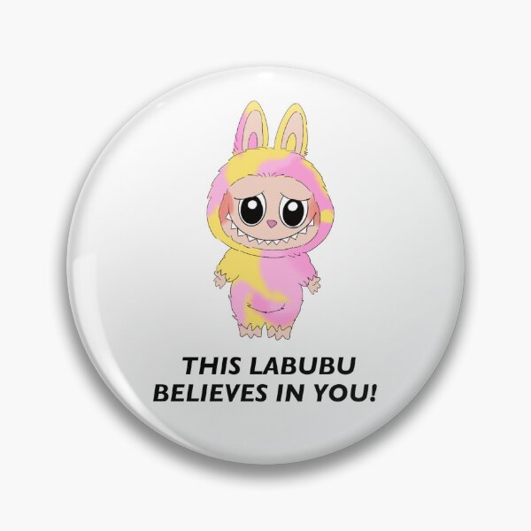 Item preview, This Labubu Believes in YOU! designed and sold by Passive Aggressive Pacifist.