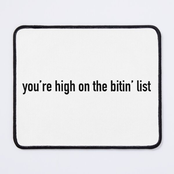 Item preview, you're high on the bitin' list designed and sold by Jillian Henriques.