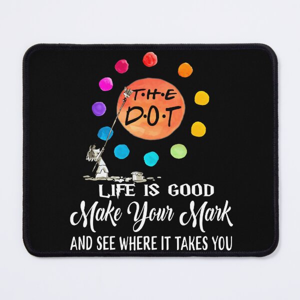 Item preview, Dot Day LIFE IS GOOD Make Your Mark See Where It Takes You Dot Day 15 September designed and sold by RyanTee-Awesome.