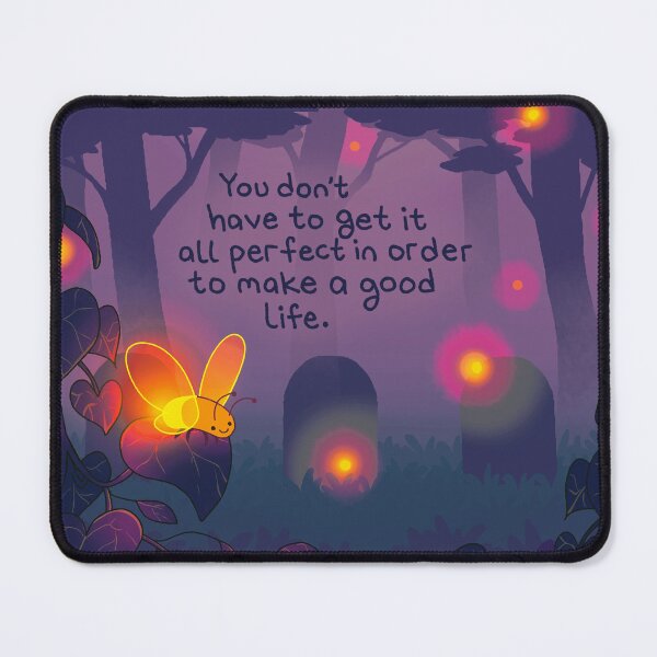 Item preview, "You Don't Have to Get it All Perfect" Graveyard Firefly designed and sold by thelatestkate.