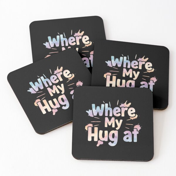 Item preview, Watercolor Splash "Where My Hug at" Design designed and sold by DMNindustries.