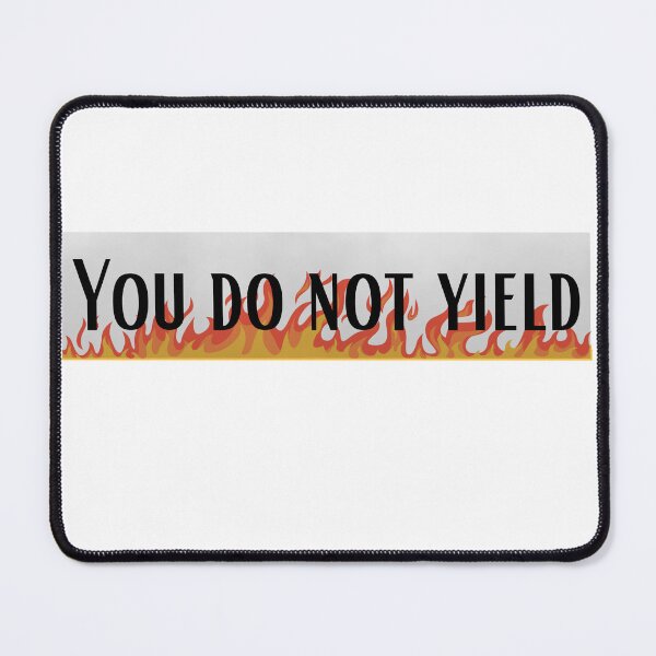 Item preview, “You do not yield.” Quote designed and sold by BookNookBabe.