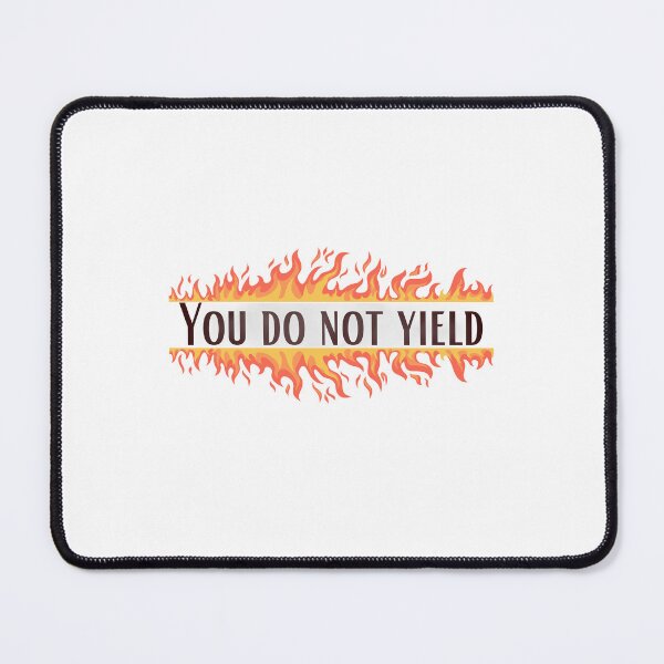 Item preview, “You do not yield.” Quote designed and sold by BookNookBabe.
