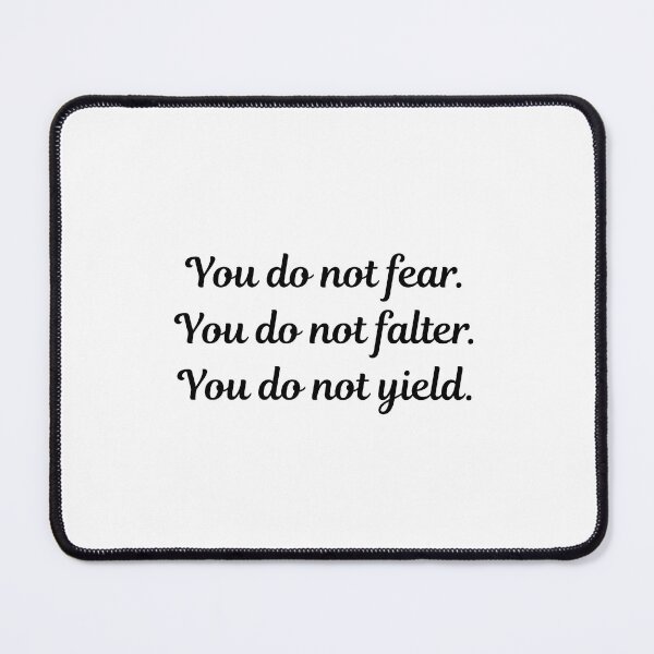 Item preview, “You do not fear. You do not falter. You do not yield.” Quote designed and sold by BookNookBabe.