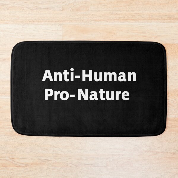 Item preview, Anti-Human Pro-Nature designed and sold by PLANTONE.