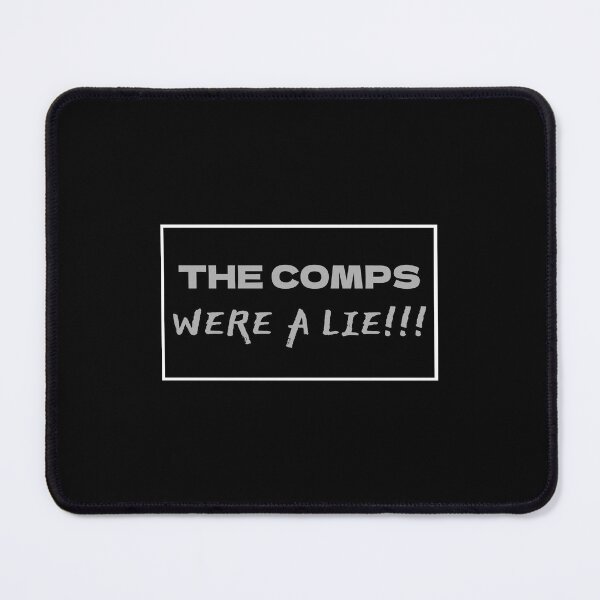 Item preview, The Comps Were a Lie  designed and sold by Goyo7.