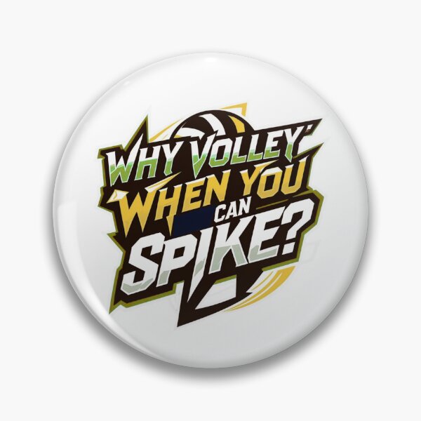Item preview, Why Volley, Just Spike designed and sold by NoBodySpecial7.