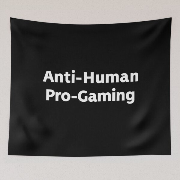 Item preview, Anti-Human Pro-Gaming designed and sold by PLANTONE.