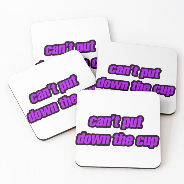 Item preview, can’t put down the cup designed and sold by Gotta Escape.