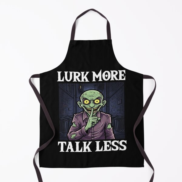 Item preview, LURK MORE, TALK LESS - MONSTER HALLOWEEN designed and sold by KEF Custom.