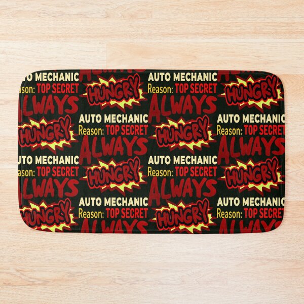 Item preview, Always Hungry Auto Mechanic Reason: Top Secret designed and sold by DNC1134.
