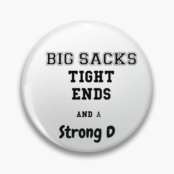 Item preview, Big SACKS Tight Ends and a strong D designed and sold by SwampfoxDesign.