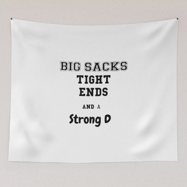 Item preview, Big SACKS Tight Ends and a strong D designed and sold by SwampfoxDesign.