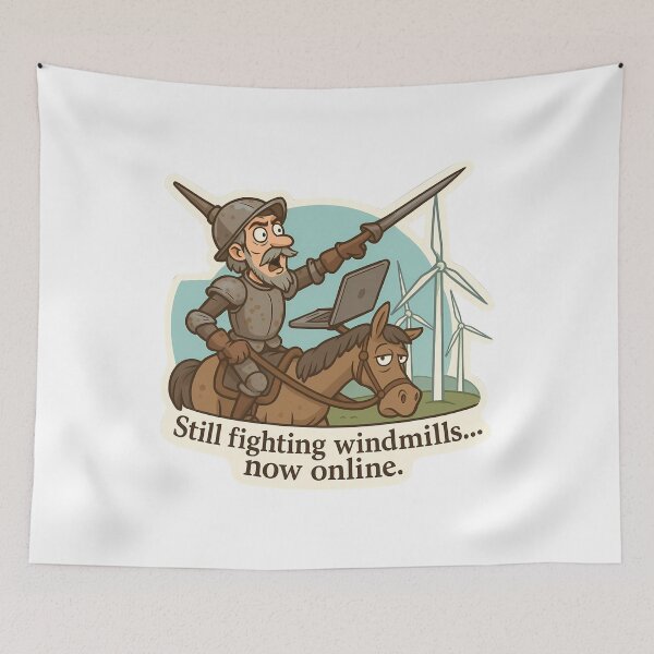 Item preview, Still Fighting Windmills... Now Online – Don Quixote designed and sold by Cheerioza.