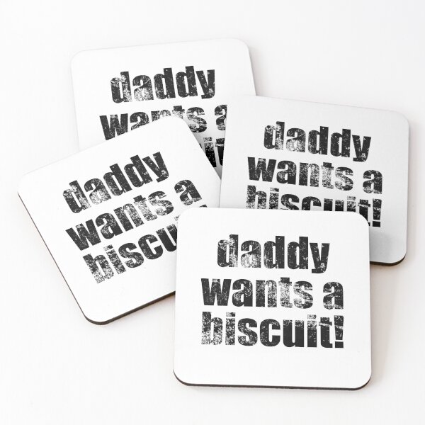 Item preview, Daddy wants a Biscuit! Black Distresed Text designed and sold by GeeThang.