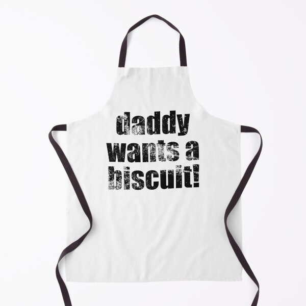 Item preview, Daddy wants a Biscuit! Black Distresed Text designed and sold by GeeThang.