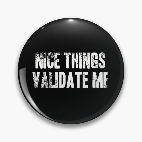 Item preview, Nice Things Validate Me - White Grunge Text designed and sold by GeeThang.
