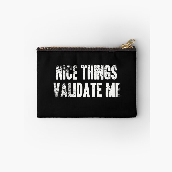 Item preview, Nice Things Validate Me - White Grunge Text designed and sold by GeeThang.
