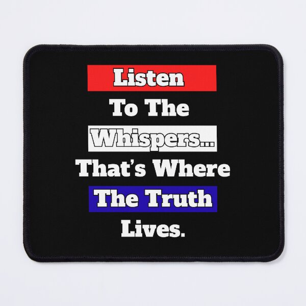 Item preview, Listen To The Whispers...That's Where The Truth Lives. designed and sold by signshirtz.