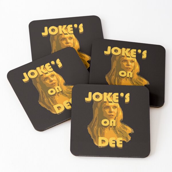Item preview, Jokes On Dee - Always Sunny designed and sold by Teresita-Moon.