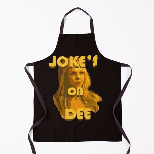 Item preview, Jokes On Dee - Always Sunny designed and sold by Teresita-Moon.