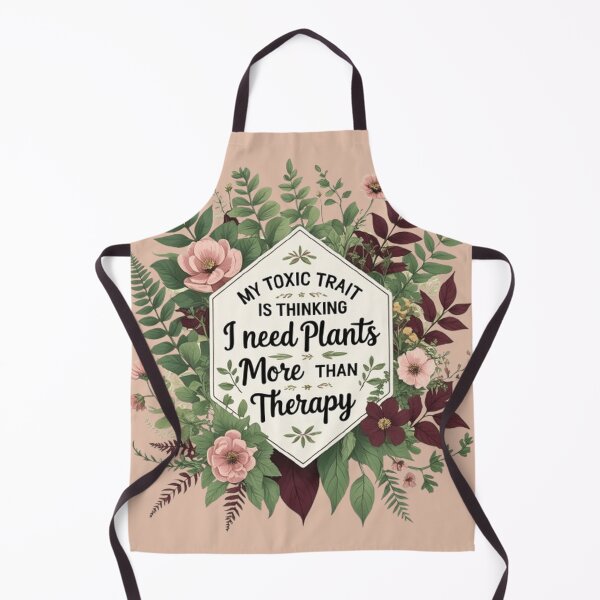Item preview, My toxic trait is thinking I need plants more than therapy designed and sold by CareersRUs.