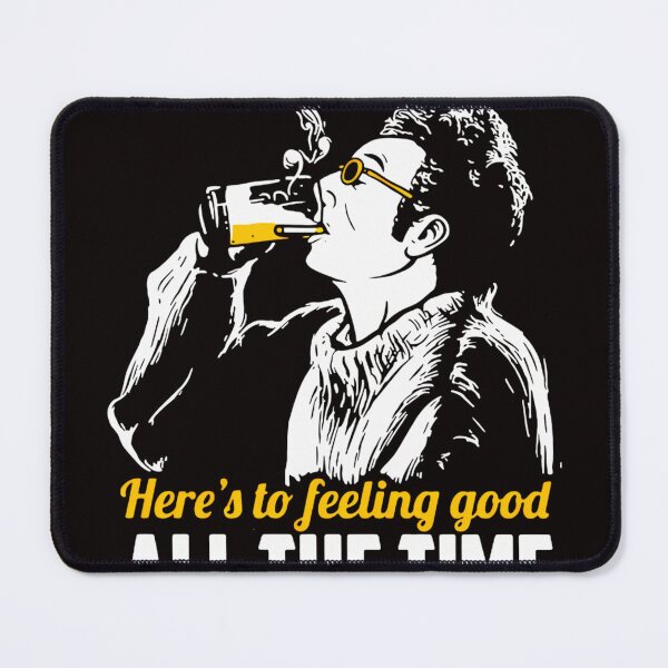 Item preview, Cosmo Kramer Heres To Feeling Good All The Time designed and sold by Gj0700.