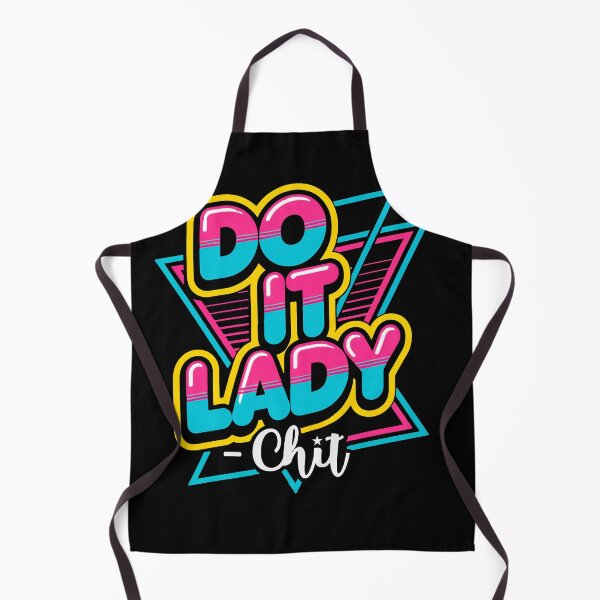 Item preview, Do it Lady !, 80s retro styled, funny Chit fan, comedy, funny sayings designed and sold by mwebba2005.