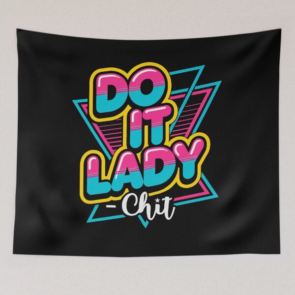 Item preview, Do it Lady !, 80s retro styled, funny Chit fan, comedy, funny sayings designed and sold by mwebba2005.