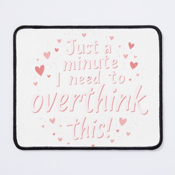 Item preview, Funny Overthinker Heartfelt Quote designed and sold by rustyroofco.