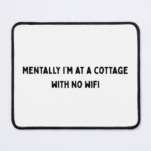 Item preview, Mentally I’m at a Cottage with No WiFi Sticker designed and sold by InfiniteSticker.
