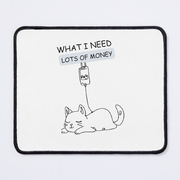 Item preview, Cat Needs Lots of Money designed and sold by prsagar01 .