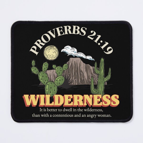 Item preview, Wilderness Proverbs 21:19 designed and sold by hopeunfailing.