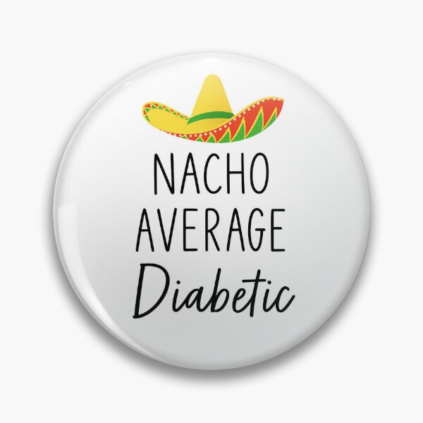 Item preview, Nacho Average Diabetic – Bold, Fun Diabetes Awareness Design designed and sold by DiabetesPrints.