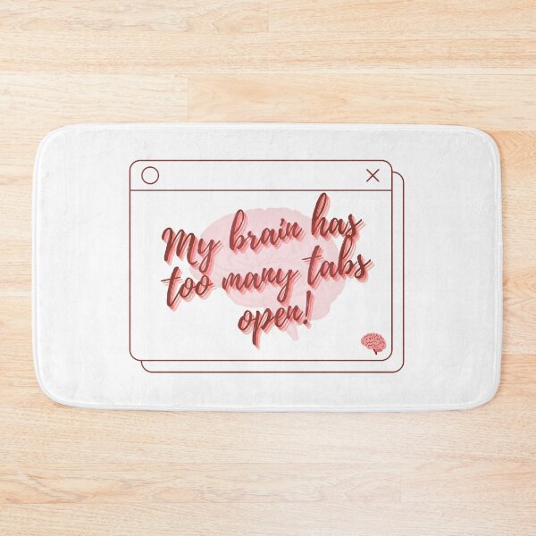 Item preview, My Brain Has Too Many Tabs Open - Funny Quote designed and sold by OmniArtStudio.
