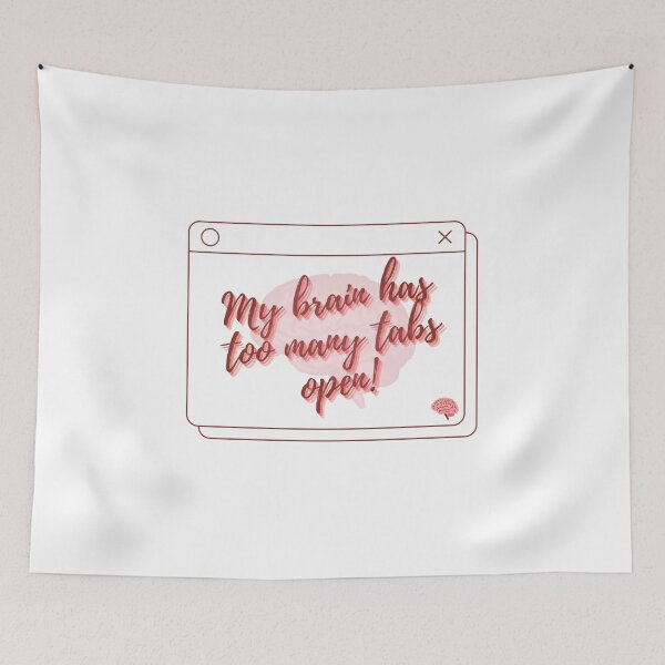 Item preview, My Brain Has Too Many Tabs Open - Funny Quote designed and sold by OmniArtStudio.