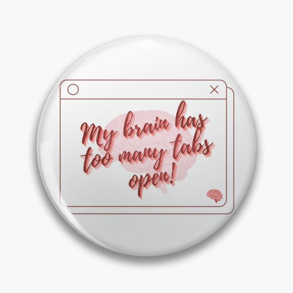 Item preview, My Brain Has Too Many Tabs Open - Funny Quote designed and sold by OmniArtStudio.