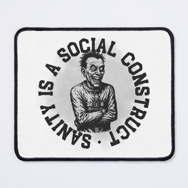 Item preview, Sanity is a Social Construct Mental Asylum designed and sold by UNK-Fatigues.