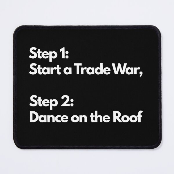 Item preview, Step 1: Start a Trade War, Step 2: Dance on the Roof designed and sold by ConfuseLab Shop.