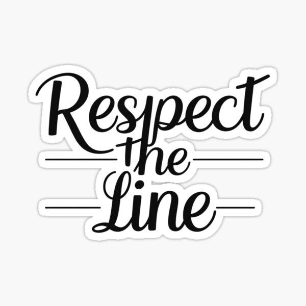 Item preview, Respect the Line – Simple Quote on Boundaries and Respect designed and sold by ❤️Loving you in Silence ❤️.