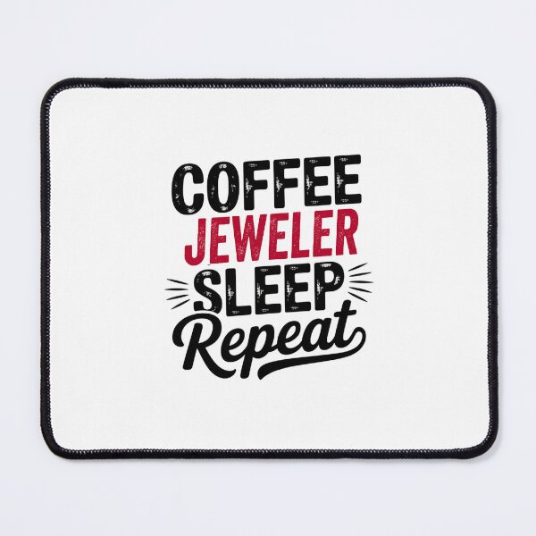 Item preview, Coffee Jeweler Sleep Repeat - Funny Jeweler Lover designed and sold by Watsonarts.