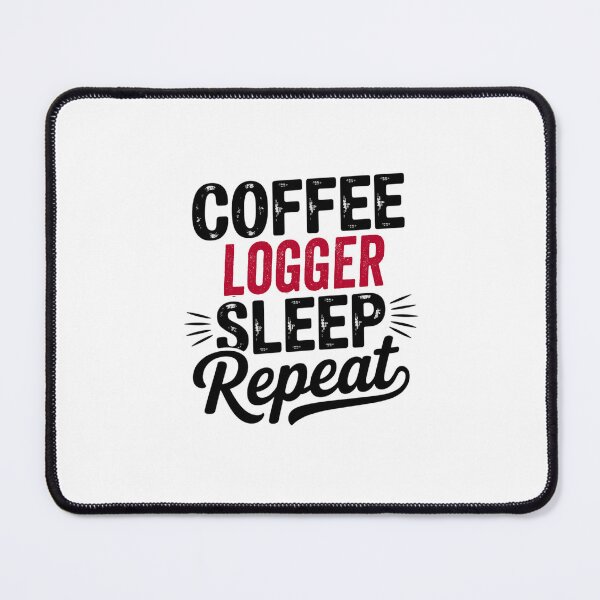 Item preview, Coffee Logger Sleep Repeat - Funny Logger Lover designed and sold by Watsonarts.