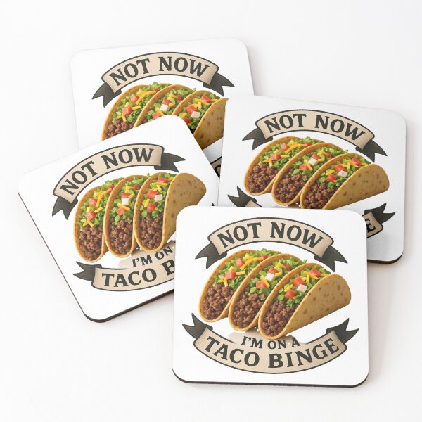 Item preview, Not Now I'm on a Taco Binge - Taco Tuesday designed and sold by Rtim1230.