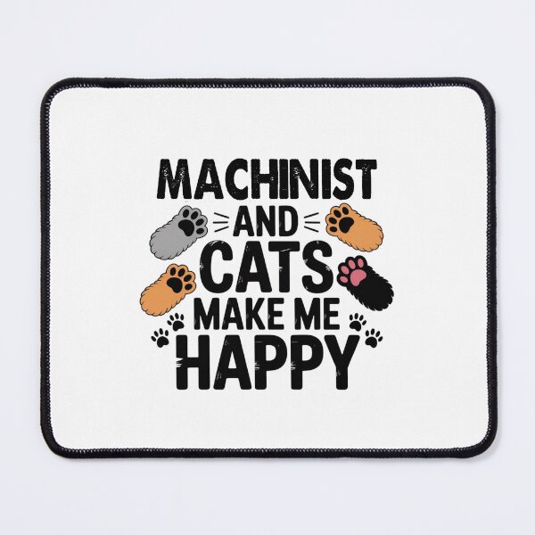 Item preview, Machinist And Cats Make Me Happy - Funny Machinist Cats Lover designed and sold by Oussinc.