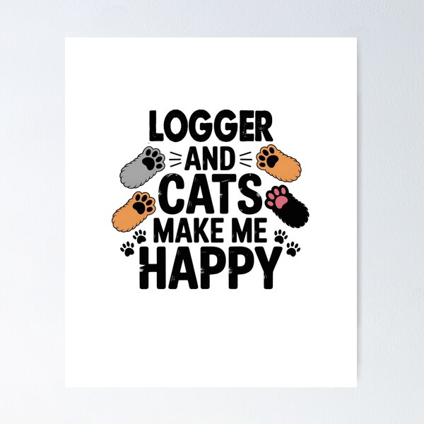 Item preview, Logger And Cats Make Me Happy - Funny Logger Cats Lover designed and sold by Oussinc.